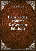 Hans Sachs, Volume 8 (German Edition)