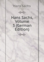 Hans Sachs, Volume 3 (German Edition)