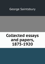 Collected essays and papers, 1875-1920