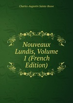 Nouveaux Lundis, Volume 1 (French Edition)