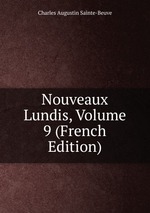 Nouveaux Lundis, Volume 9 (French Edition)