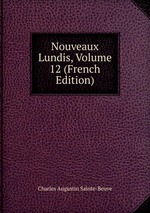 Nouveaux Lundis, Volume 12 (French Edition)