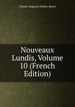 Nouveaux Lundis, Volume 10 (French Edition)