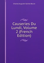 Causeries Du Lundi, Volume 2 (French Edition)