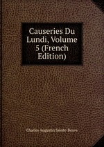 Causeries Du Lundi, Volume 5 (French Edition)