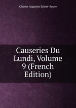 Causeries Du Lundi, Volume 9 (French Edition)