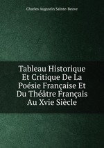 Tableau Historique Et Critique De La Posie Franaise Et Du Thtre Franais Au Xvie Sicle
