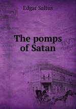 The pomps of Satan
