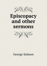 Episcopacy and other sermons