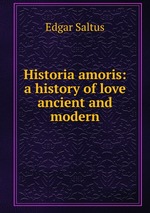 Historia amoris: a history of love ancient and modern