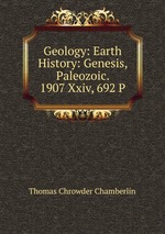 Geology: Earth History: Genesis, Paleozoic. 1907 Xxiv, 692 P