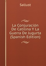 La Conjuracin De Catilina Y La Guerra De Jugurta (Spanish Edition)