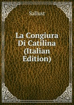La Congiura Di Catilina (Italian Edition)
