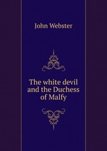 The white devil and the Duchess of Malfy