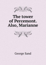 The tower of Percemont. Also, Marianne