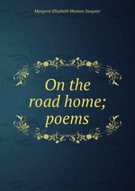 On the road home; poems
