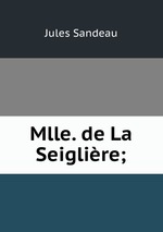 Mlle. de La Seiglire;