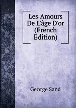 Les Amours De L`ge D`or (French Edition)