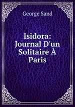 Isidora: Journal D`un Solitaire Paris