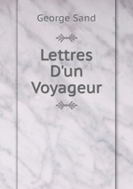 Lettres D`un Voyageur