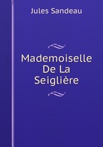 Mademoiselle De La Seiglire