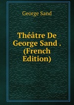 Thtre De George Sand . (French Edition)