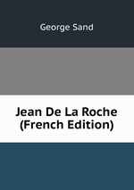 Jean De La Roche (French Edition)