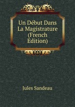 Un Dbut Dans La Magistrature (French Edition)