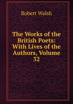 The Works of the British Poets: With Lives of the Authors, Volume 32
