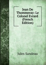 Jean De Thommeray: Le Colonel Evrard (French Edition)