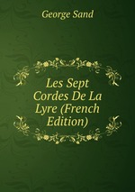 Les Sept Cordes De La Lyre (French Edition)