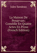 La Maison De Penarvan: Comdie En Quatre Actes En Prose (French Edition)