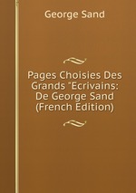 Pages Choisies Des Grands "Ecrivains: De George Sand (French Edition)
