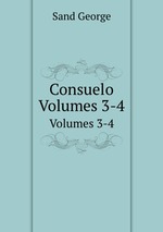 Consuelo. Volumes 3-4