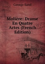 Molire: Drame En Quatre Actes (French Edition)
