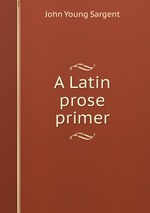 A Latin prose primer