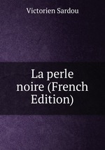 La perle noire (French Edition)