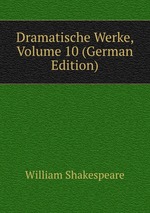 Dramatische Werke, Volume 10 (German Edition)
