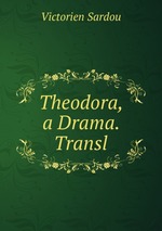 Theodora, a Drama. Transl