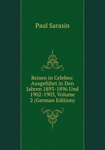 Reisen in Celebes: Ausgefhrt in Den Jahren 1893-1896 Und 1902-1903, Volume 2 (German Edition)