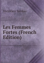 Les Femmes Fortes (French Edition)