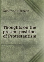 Thoughts on the present position of Protestantism