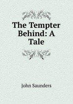 The Tempter Behind: A Tale