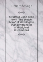Stratford-upon-Avon from "The sketch book" of Washington Irving: with notes and original illustrations