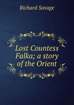Lost Countess Falka; a story of the Orient