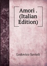 Amori . (Italian Edition)