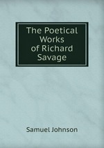 The Poetical Works of Richard Savage