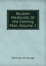 Reuben Medlicott, Or the Coming Man, Volume 2