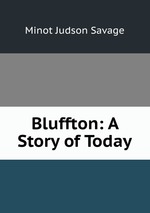 Bluffton: A Story of Today
