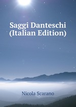 Saggi Danteschi (Italian Edition)